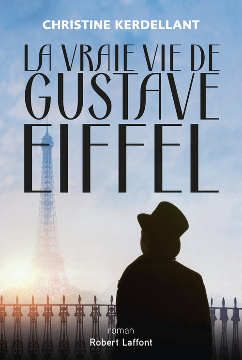 Couverture ebook de La Vraie vie de Gustave Eiffel, de Christine Kerdellant