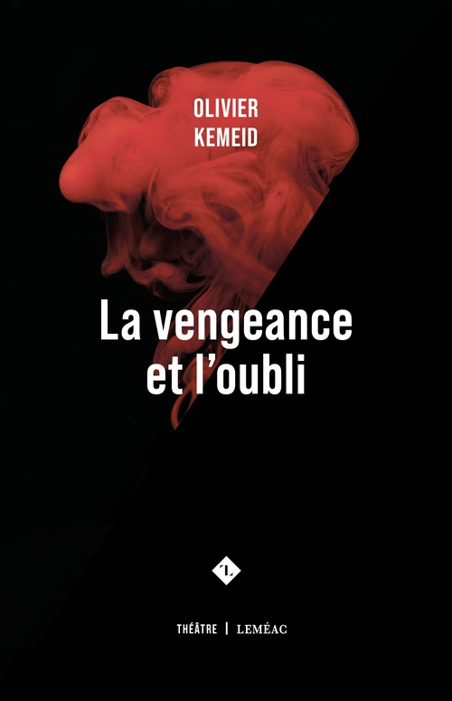 ebook cover of La vengeance et l'oubli, by Olivier Kemeid