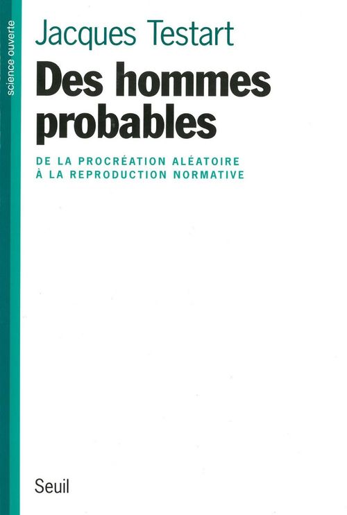 ebook cover of Des hommes probables - De la procréation aléatoire à la reproduction normative, by Jacques Testart
