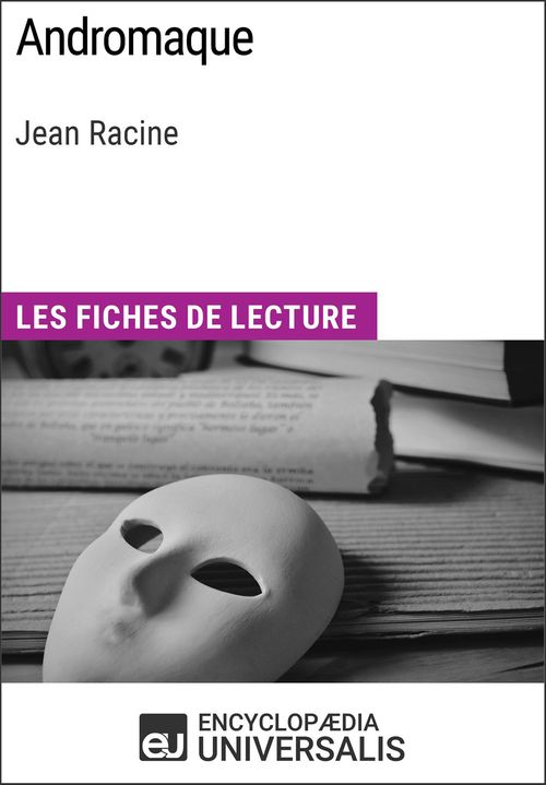 Couverture ebook de Andromaque de Jean Racine, de Encyclopaedia Universalis