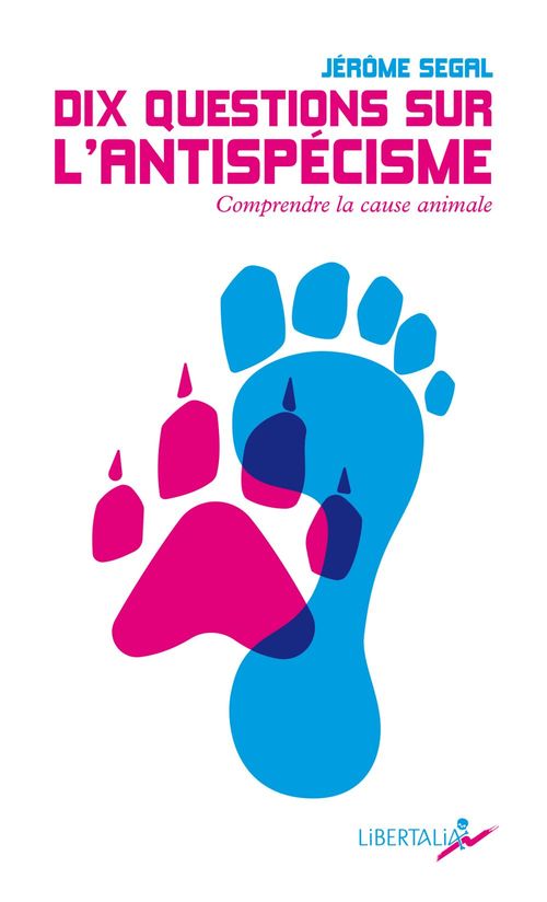 ebook cover of Dix questions sur l'antispécisme, by Jérôme Segal
