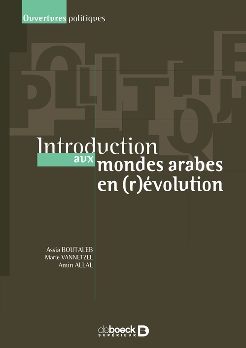 Couverture ebook de Introduction aux mondes arabes en (r)évolution, de Assia Boutaleb, Marie Vannetzel, Amin  Allal