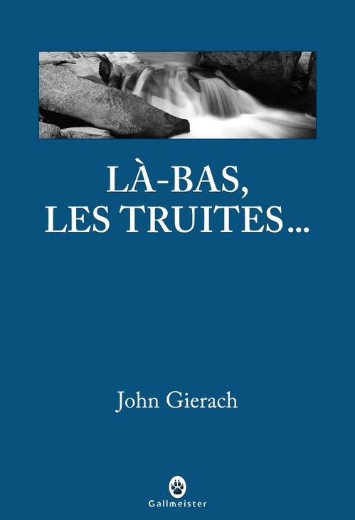 ebook cover of Là-bas, les truites..., by John Gierach