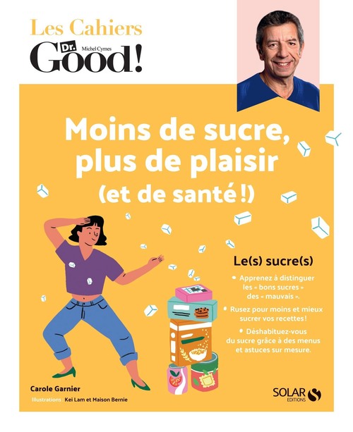 Couverture ebook de Les Cahiers Dr. Good ! - Moins de sucre, plus de plaisir (et de santé !), de Carole Garnier