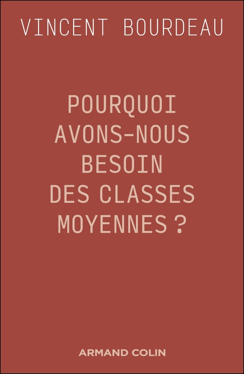 Couverture ebook de Pourquoi avons-nous besoin des classes moyennes ?, de Vincent Bourdeau