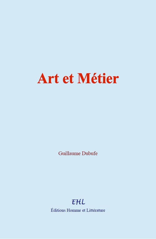 ebook cover of Art et Métier, by Guillaume Dubufe