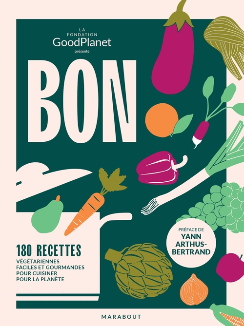 ebook cover of Bon dans l'assiette, bon pour la planète, by Fondation Good Planet, Ninon Gouronnec