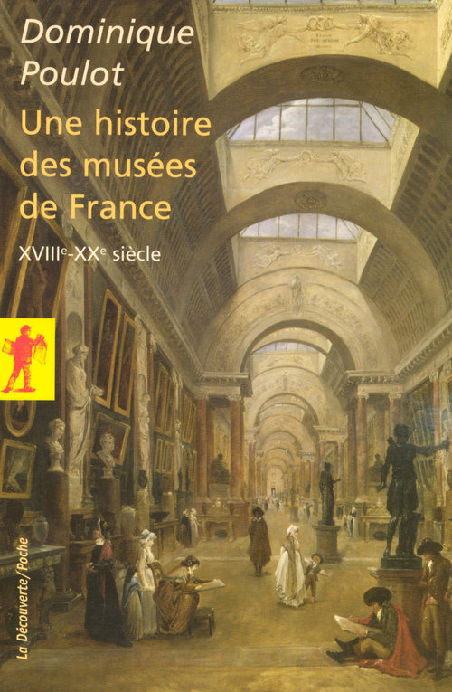 Couverture ebook de Histoire des musées de France (XVIIIe-XXe siècle), de Dominique Poulot