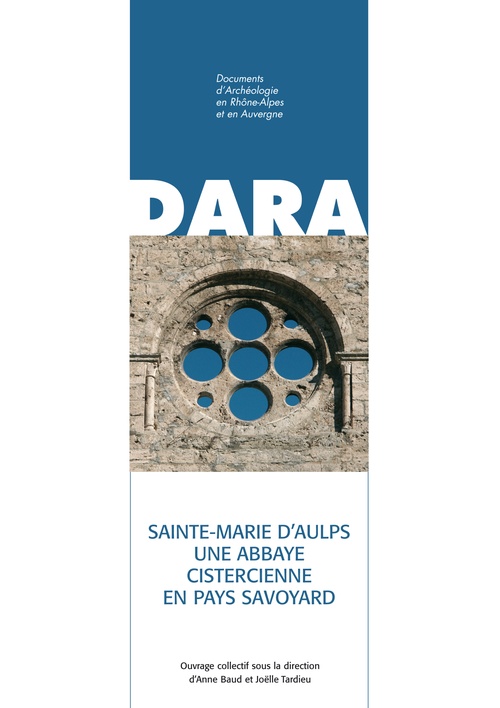 ebook cover of Sainte-Marie-d'Aulps. Une abbaye cistercienne en pays savoyard, by Anne Baud, Joelle Tardieu