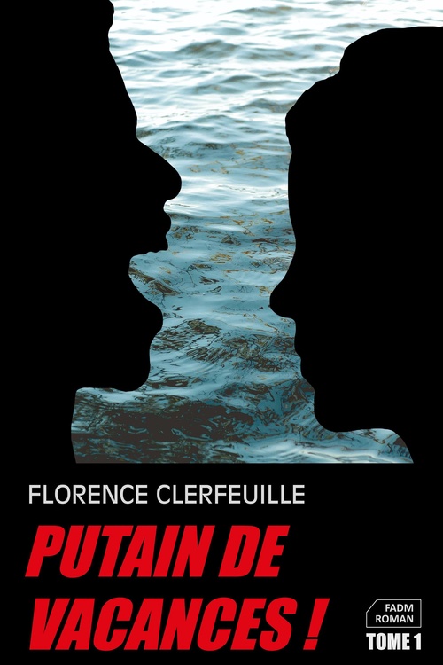 ebook cover of Putain de vacances !, by Clerfeuille Florence