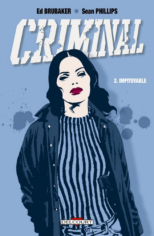 Couverture ebook de Criminal T02 - Impitoyable, de Ed Brubaker, Sean Phillips