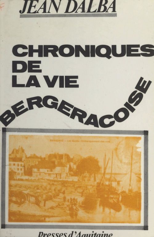 Couverture ebook de Chroniques de la vie bergeracoise, de Jean Dalba
