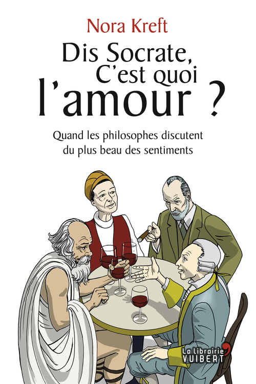 Couverture ebook de Dis Socrate, c'est quoi l'amour ? Quand les philosophes discutent du plus beau des sentiments, de Nora Kreft