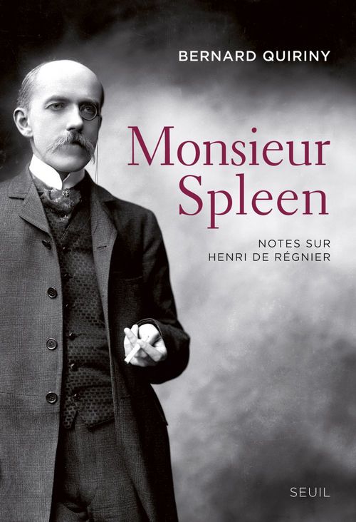 Couverture ebook de Monsieur Spleen. Notes sur Henri de Régnier, de Bernard Quiriny