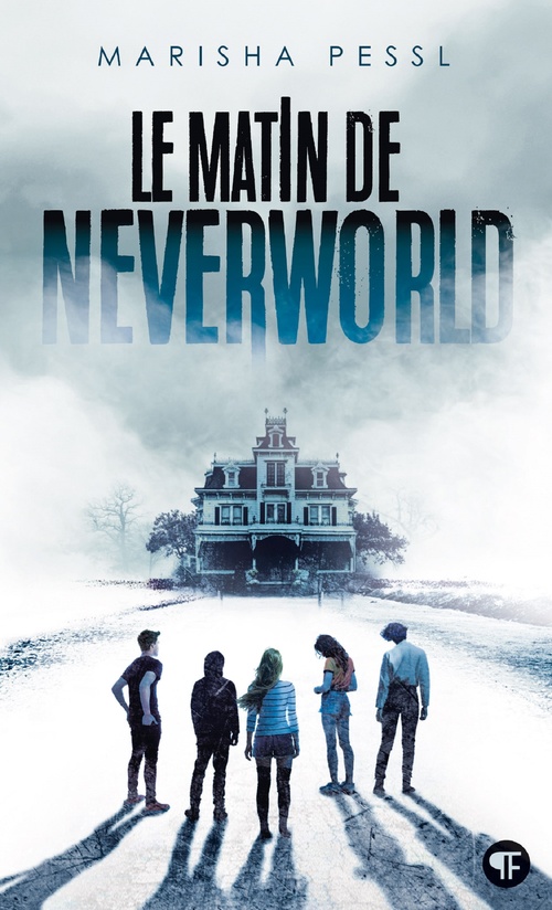 Couverture ebook de Le matin de Neverworld, de Marisha Pessl