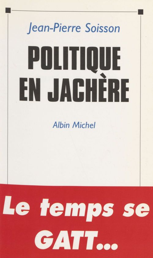 Couverture ebook de Politique en jachère : octobre 1992-avril 1993, de Jean-Pierre Soisson