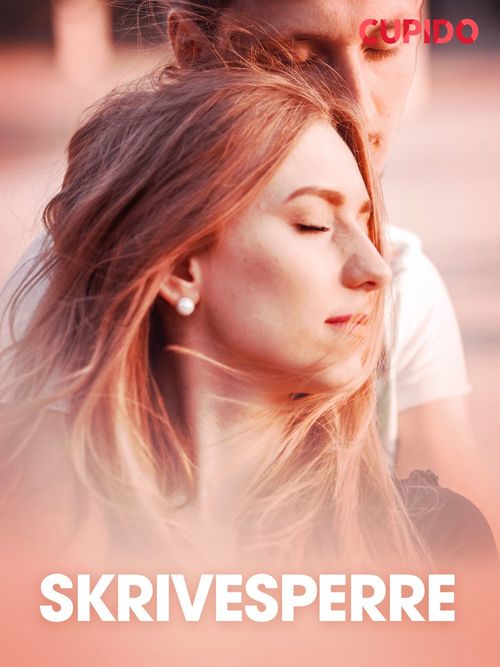 ebook cover of Skrivesperre - erotiske noveller, by Cupido