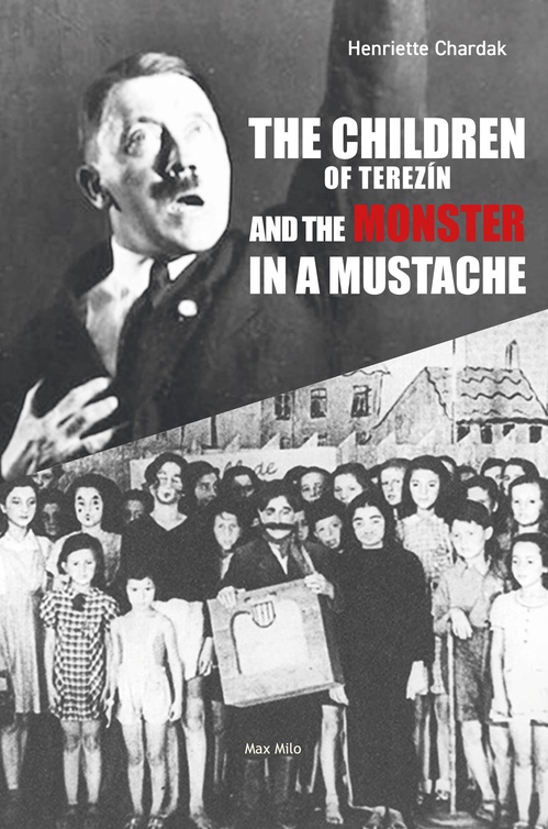 Couverture ebook de The Children of Terezin and the Monster in a Mustache, de Henriette Chardak