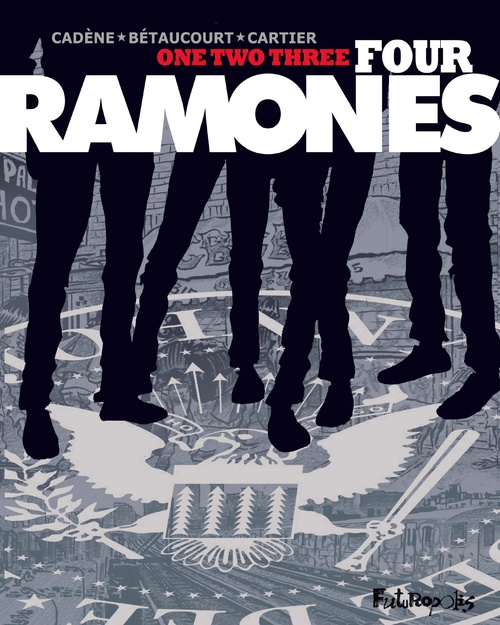 Couverture ebook de One, two, three, four, Ramones !, de Xavier Bétaucourt, Bruno Cadene, Eric Cartier