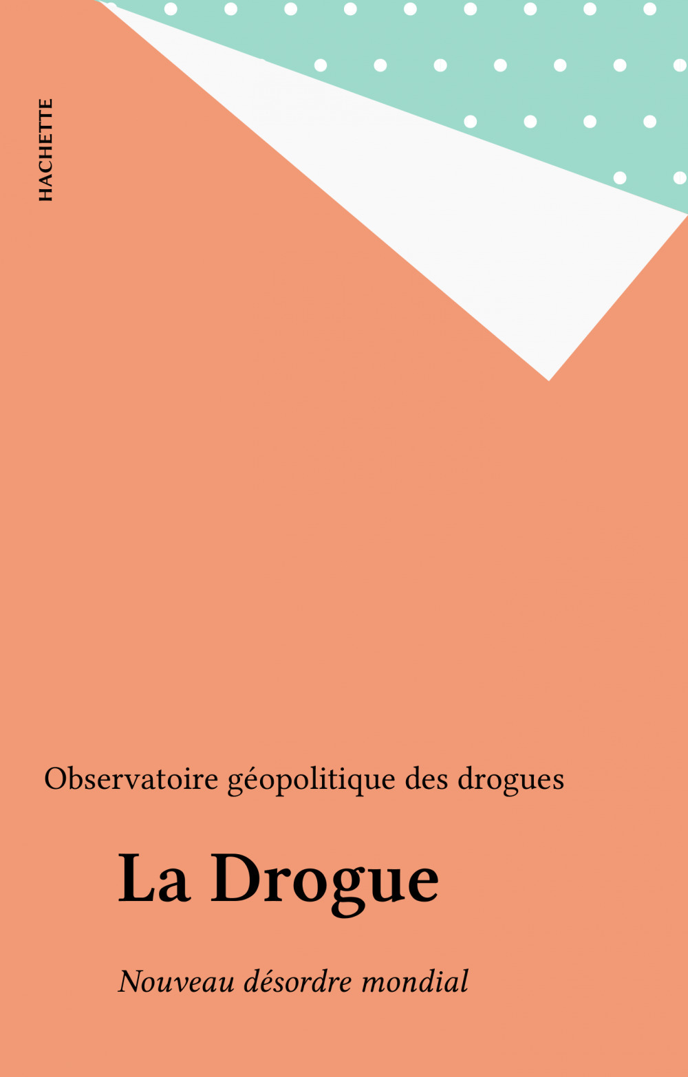 Couverture ebook de La Drogue, de Observatoire géopolitique des drogues