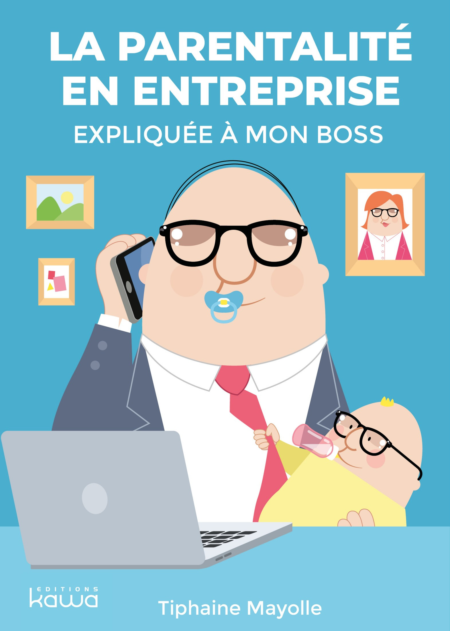 Couverture ebook de La parentalité en entreprise expliquée à mon boss, de Mayolle Tiphaine