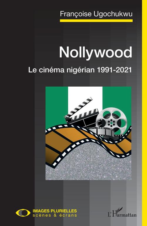 Couverture ebook de Nollywood. Le cinéma nigérian 1991-2021, de Françoise Ugochukwu