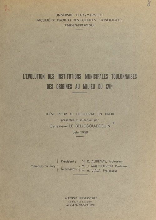 Couverture ebook de L'évolution des institutions municipales toulonnaises, des origines au milieu du XVIe siècle, de Genevieve Le Bellegou-Beguin