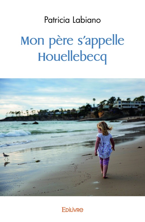 ebook cover of Mon père s'appelle Houellebecq, by Patricia Labiano