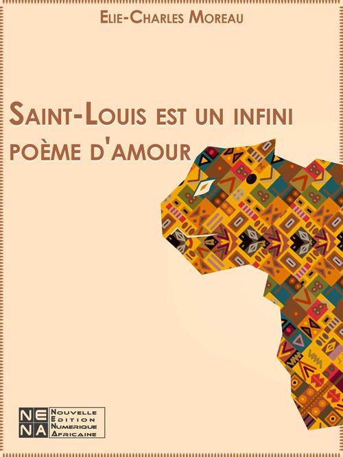 ebook cover of Saint-Louis est un infini poème d'amour, by Elie-Charles Moreau