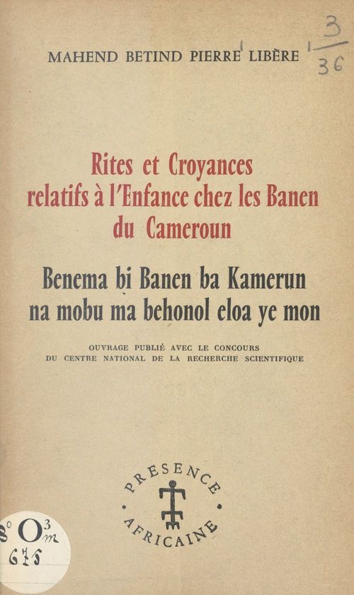 ebook cover of Rites et croyances relatifs à l'enfance chez les Banen du Cameroun, by Mahend Betind Pierre Libere