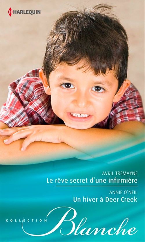 ebook cover of Le rêve secret d'une infirmière - Un hiver à Deer Creek, by Avril Tremayne, Anne O'neem
