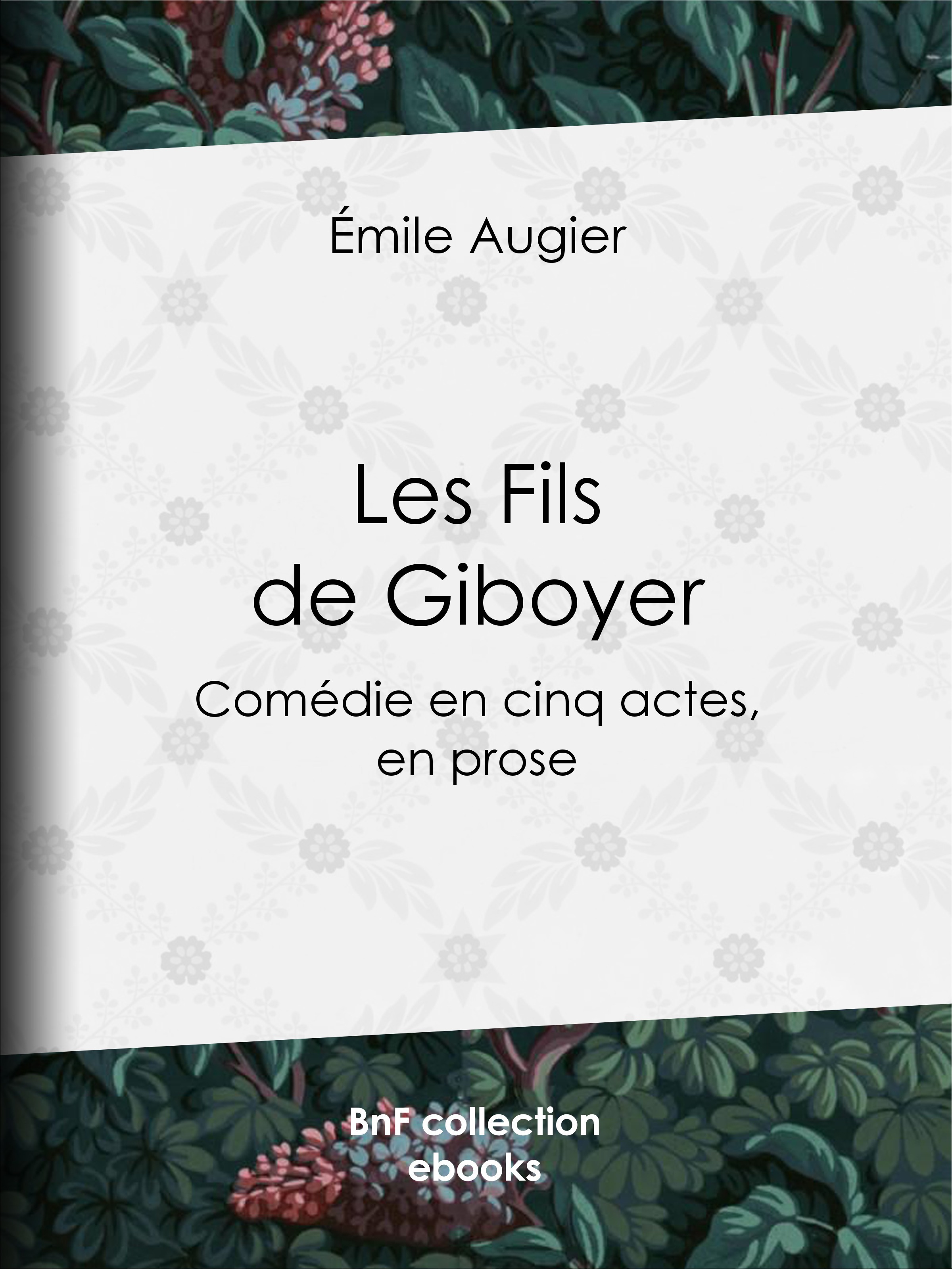 ebook cover of Les Fils de Giboyer, by Emile Augier