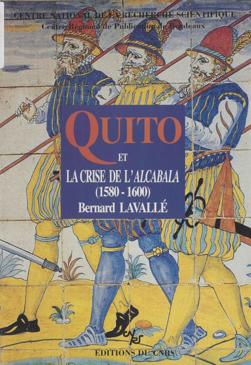 ebook cover of Quito et la crise de l'Alcabala : 1560-1600, by Lavalle B