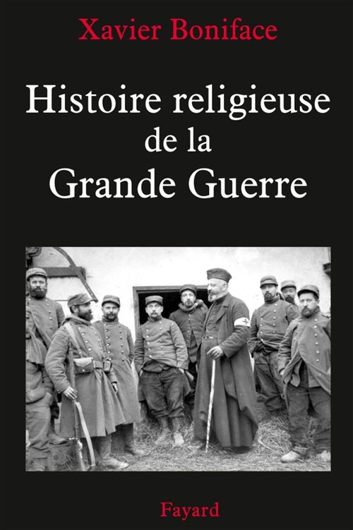 Couverture ebook de Histoire religieuse de la Grande Guerre, de Xavier Boniface