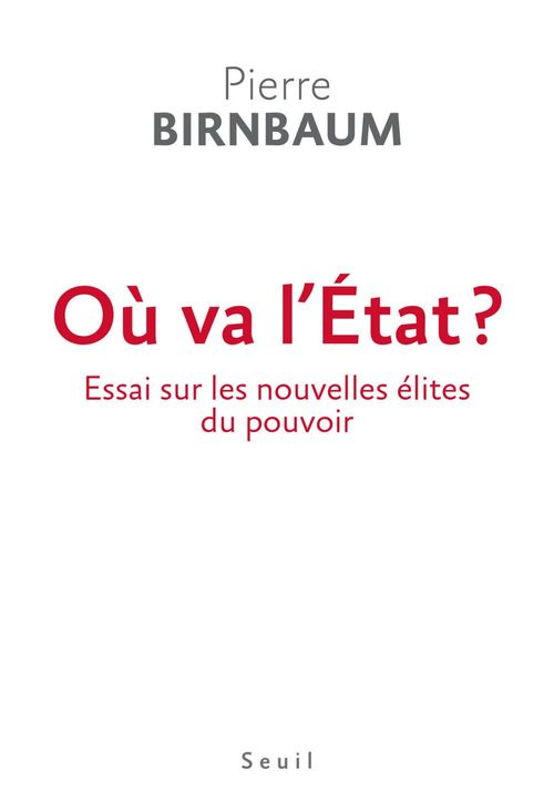ebook cover of Où va l'Etat ? Essai sur les nouvelles élites du pouvoir, by Pierre Birnbaum