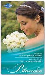 Couverture ebook de Le mariage d'une pédiatre - Une rencontre irrésistible, de Caroline Anderson, Joanna Neil