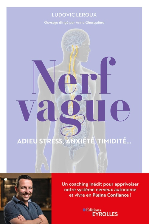 Couverture ebook de Nerf vague : Adieu stress, anxiété, timidité..., de Ludovic Leroux, Anne Ghesquière