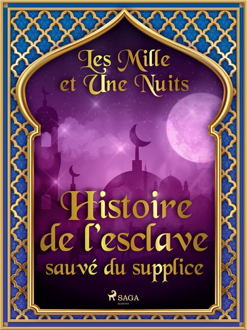 ebook cover of Histoire de l´esclave sauvé du supplice, by - Les Mille Et Une Nuits