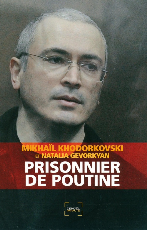 Couverture ebook de Prisonnier de Poutine, de Natalia Gevorkyan, Mikhail Khodorkovsky