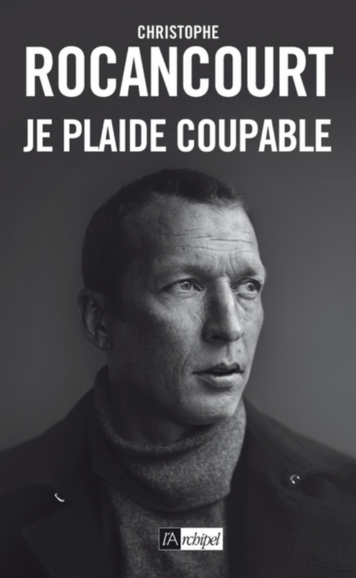 Couverture ebook de Je plaide coupable, de Christophe Rocancourt