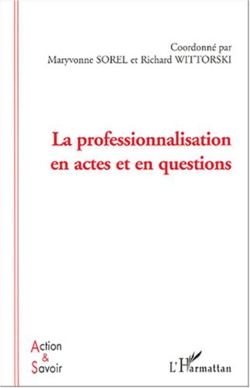 Couverture ebook de La professionnalisation en actes et en questions, de Richard Wittorski, Maryvonne Sorel