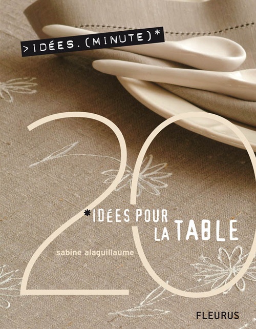 Couverture ebook de 20 Idées pour la table, de Sabine Alaguillaume