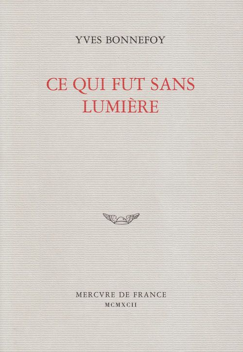 Couverture ebook de Ce qui fut sans lumière, de Yves Bonnefoy