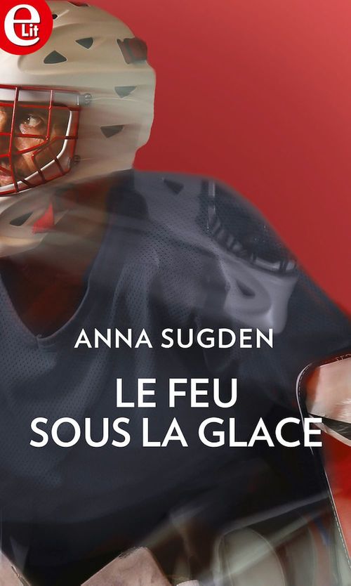 ebook cover of Le feu sous la glace, by Anna Sugden