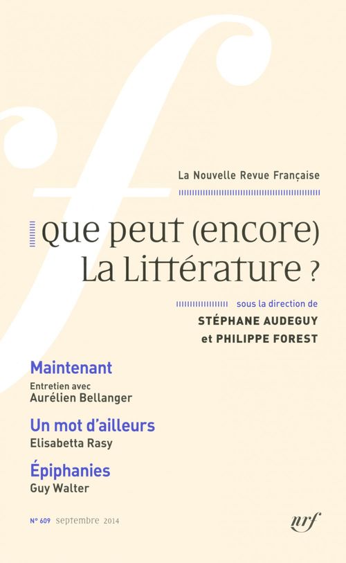 ebook cover of La Nouvelle Revue Française N° 609 - Que peut (encore) la littérature ? (Septembre 2014), by La Nouvelle Revue Francaise