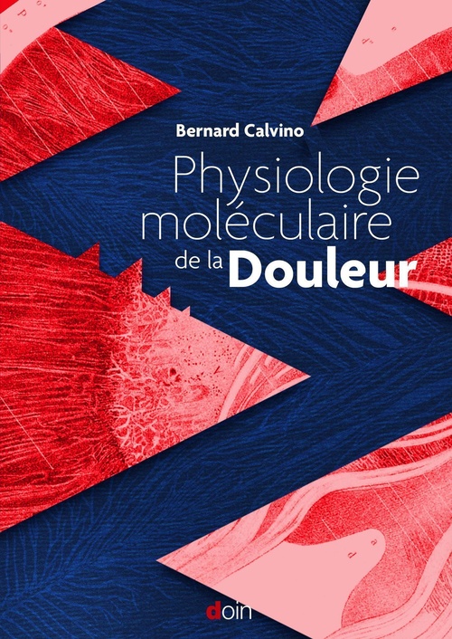 ebook cover of Physiologie moléculaire de la douleur, by Bernard Calvino