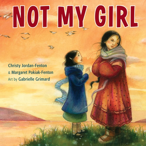 Couverture ebook de Not My Girl, de Christy Jordan-Fenton, Margaret-Olemaun Pokiak-Fenton