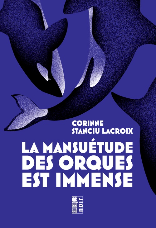 ebook cover of La mansuétude des orques est immense, by Corinne Stanciu Lacroix