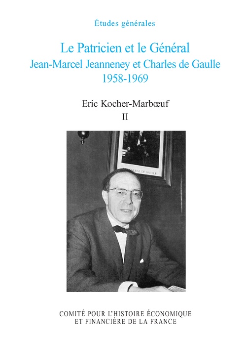 ebook cover of Le Patricien et le Général. Jean-Marcel Jeanneney et Charles de Gaulle 1958-1969. Volume II, by Eric Kocher-Marboeuf