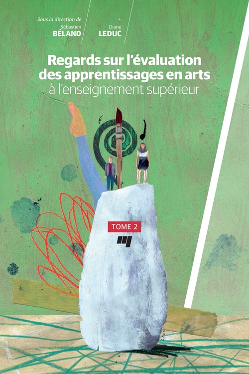 Couverture ebook de Regards sur l´évaluation des apprentissages en arts à l´enseignement supérieur, tome 2, de Collectif, Sébastien Béland, Diane Leduc